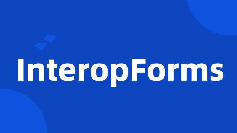 InteropForms