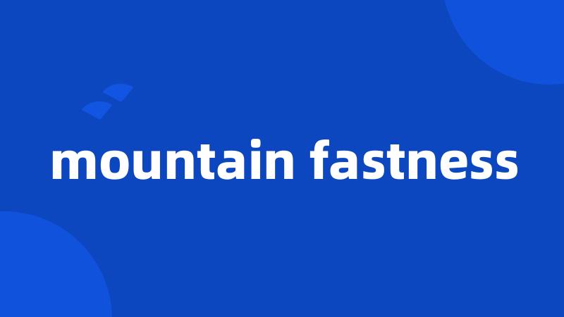mountain fastness