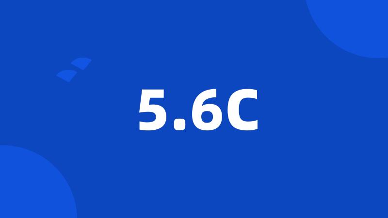 5.6C