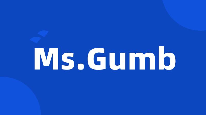 Ms.Gumb