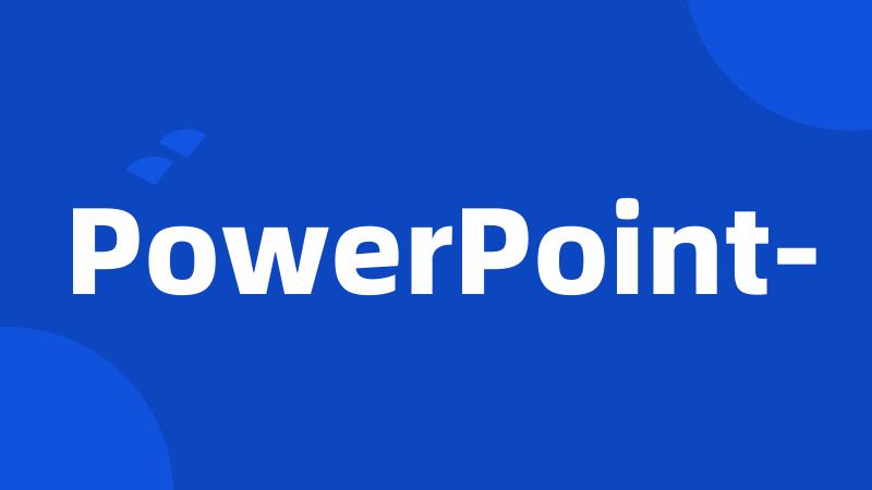 PowerPoint-