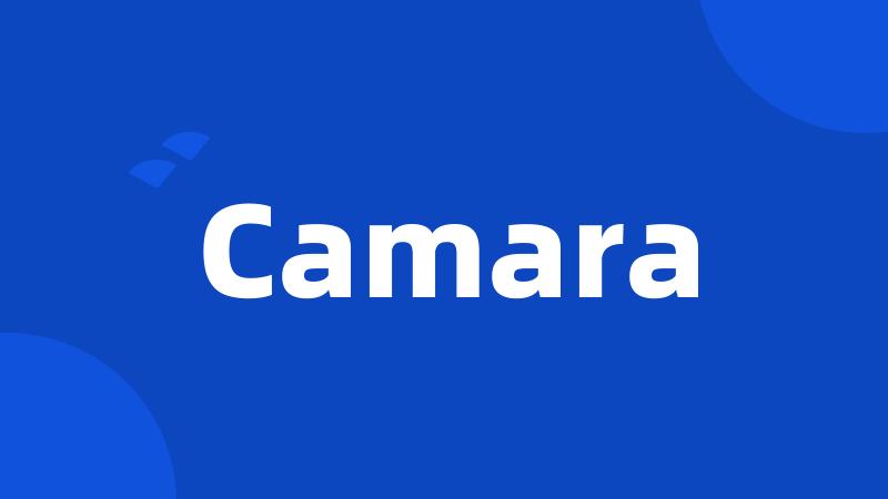 Camara