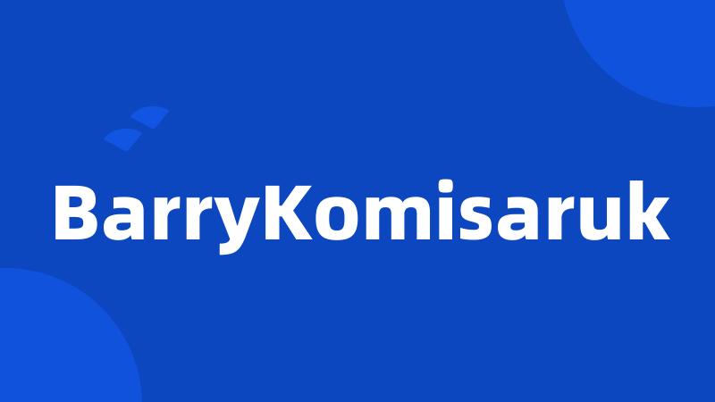 BarryKomisaruk