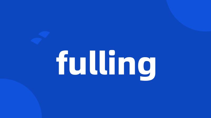 fulling