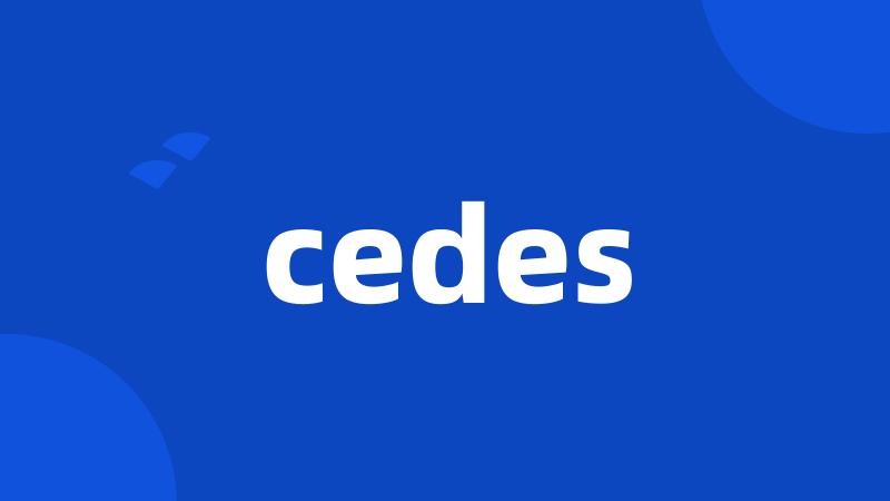 cedes