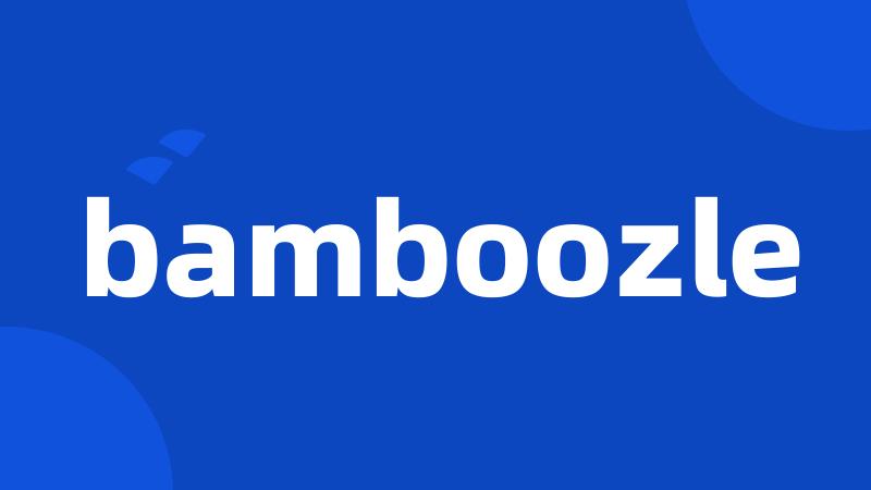 bamboozle