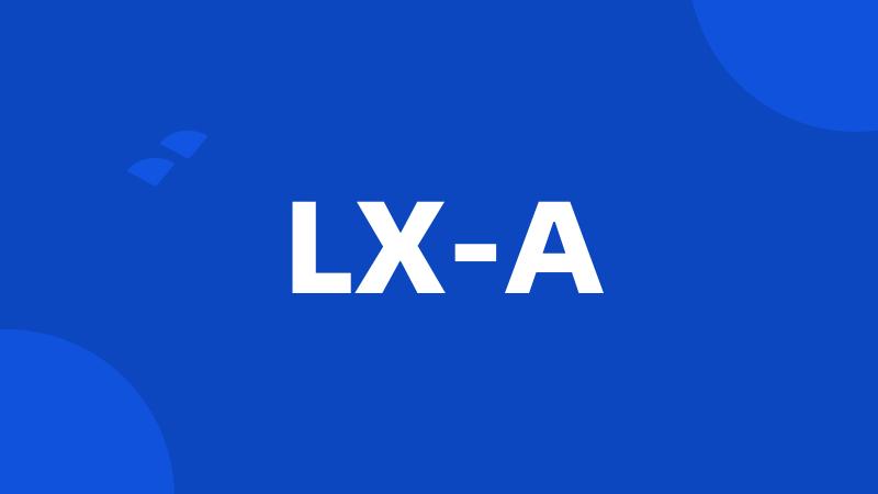 LX-A