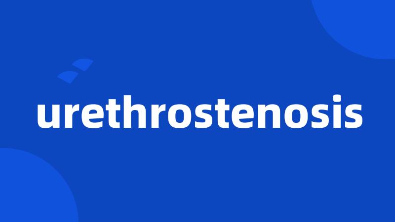 urethrostenosis