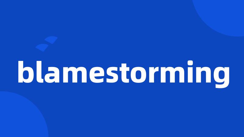 blamestorming