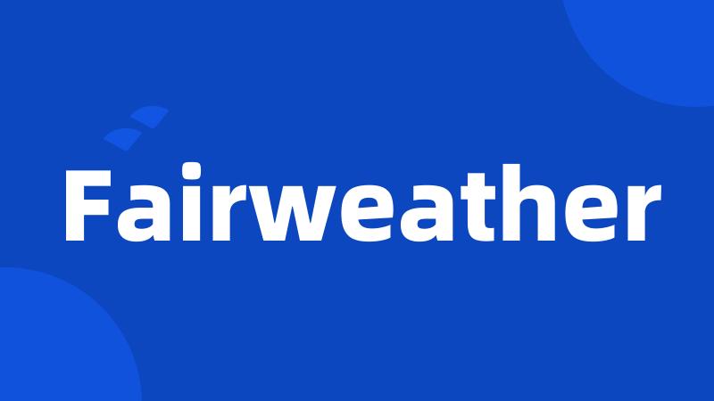 Fairweather