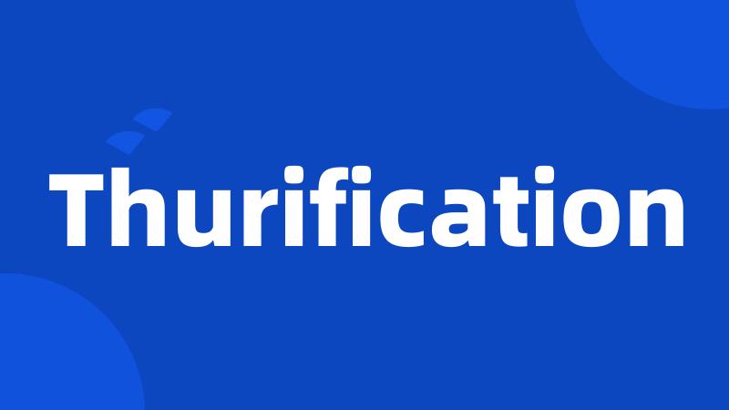 Thurification