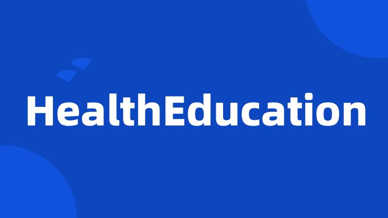 HealthEducation