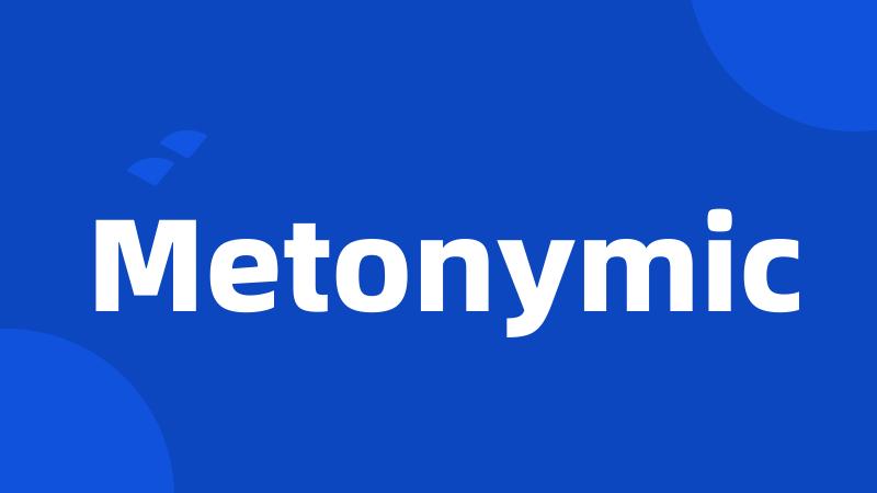 Metonymic