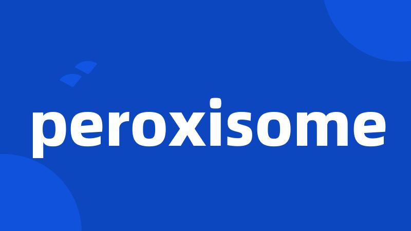 peroxisome