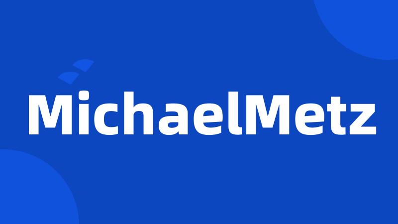 MichaelMetz