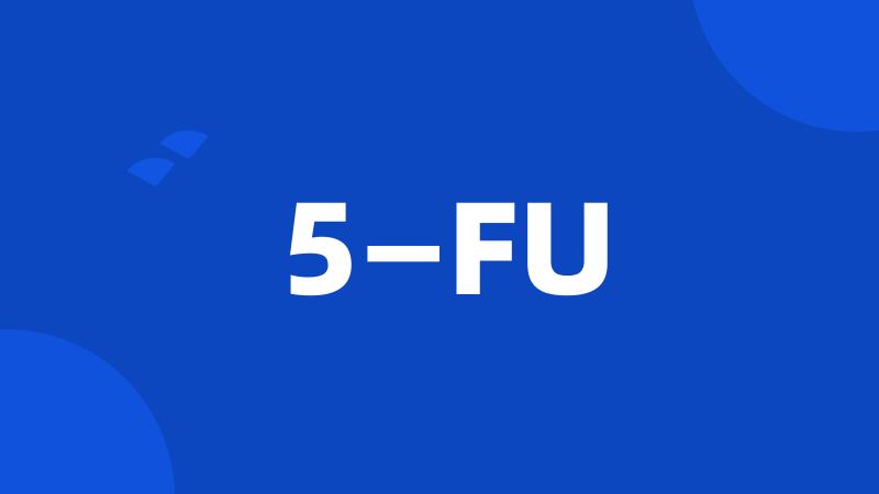 5—FU