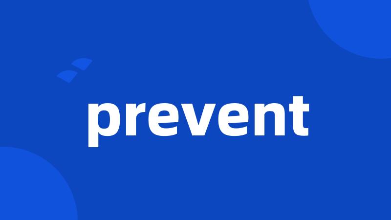 prevent