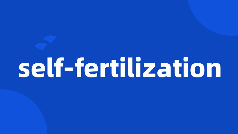 self-fertilization