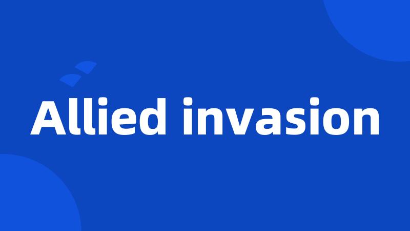 Allied invasion