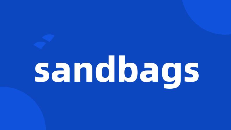 sandbags