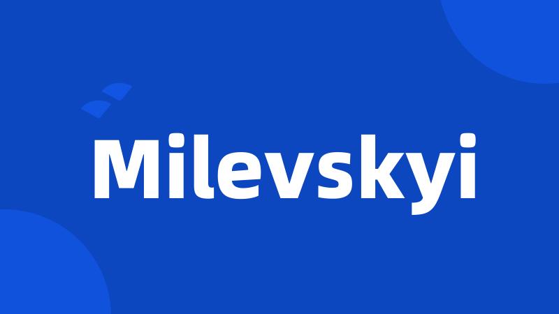 Milevskyi