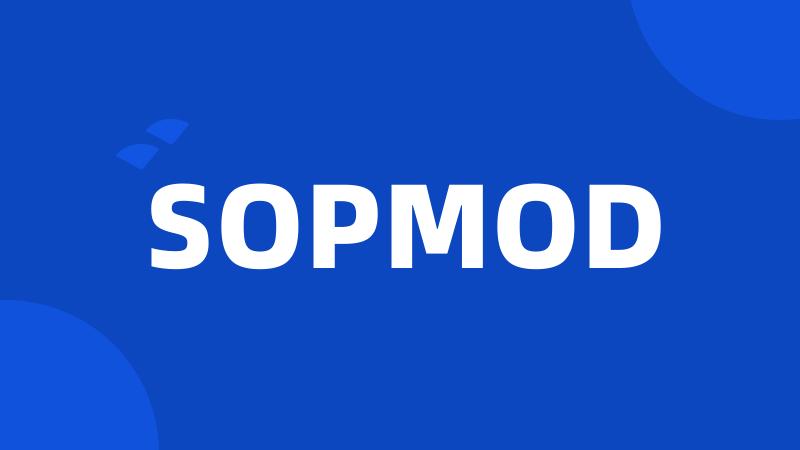 SOPMOD