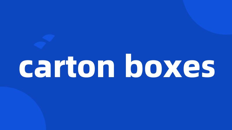 carton boxes