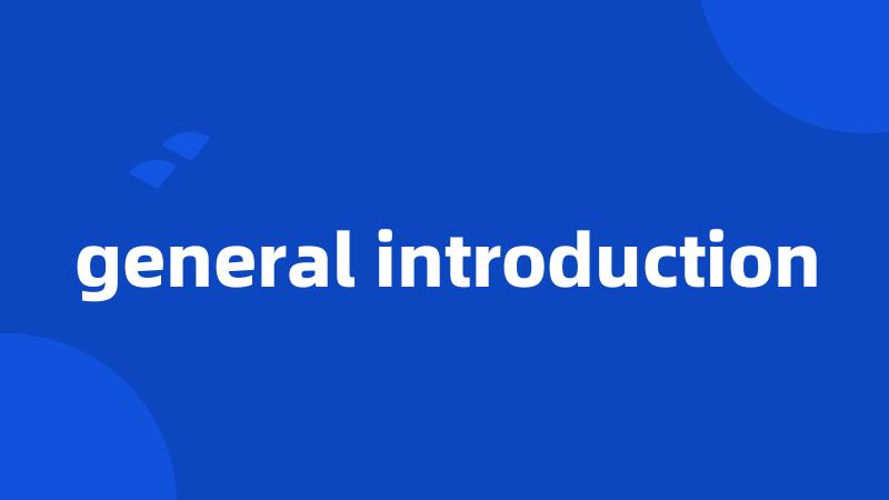 general introduction