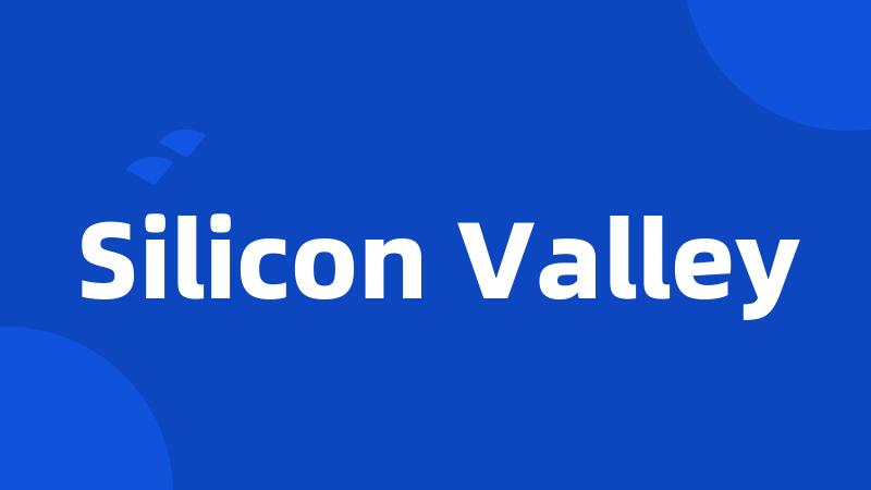 Silicon Valley