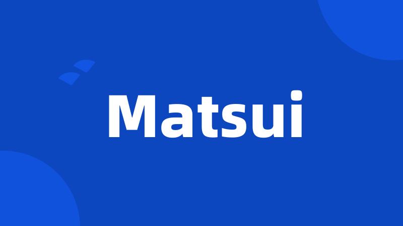 Matsui