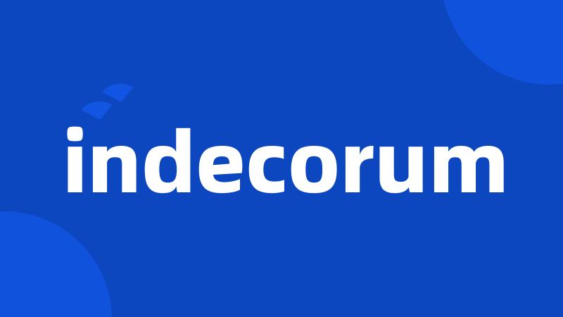 indecorum