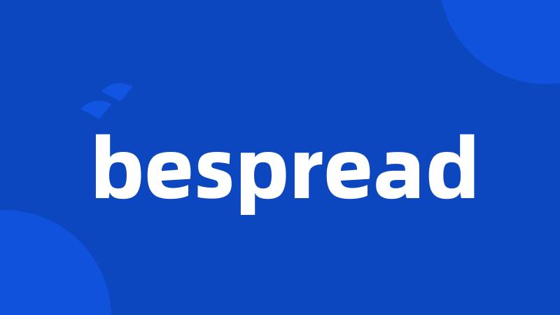 bespread