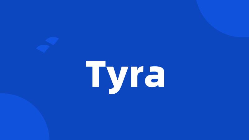 Tyra