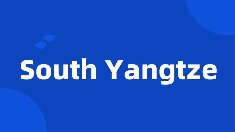 South Yangtze