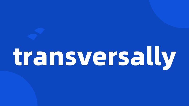 transversally