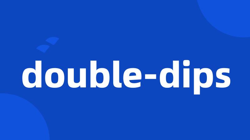 double-dips