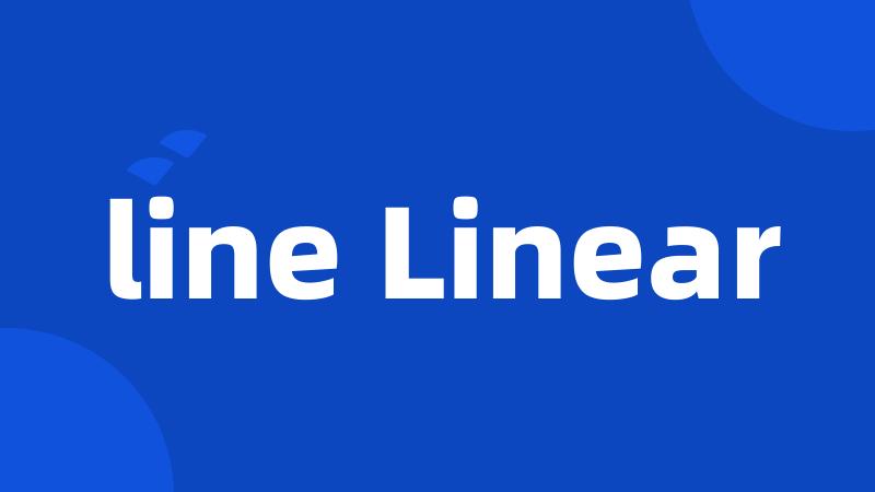 line Linear
