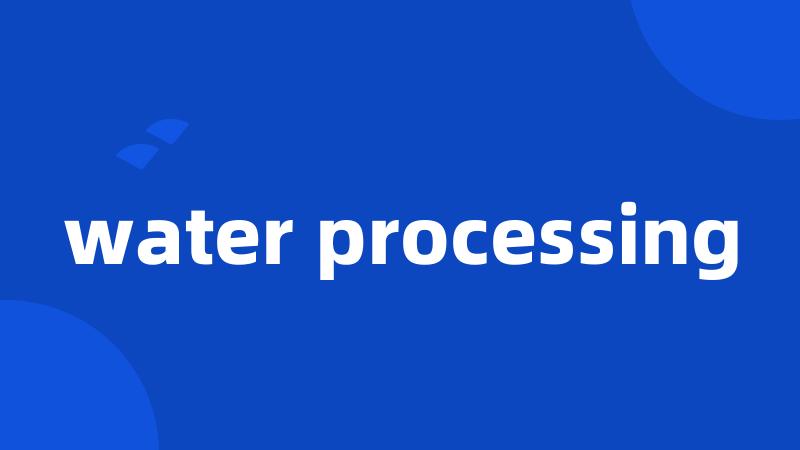 water processing