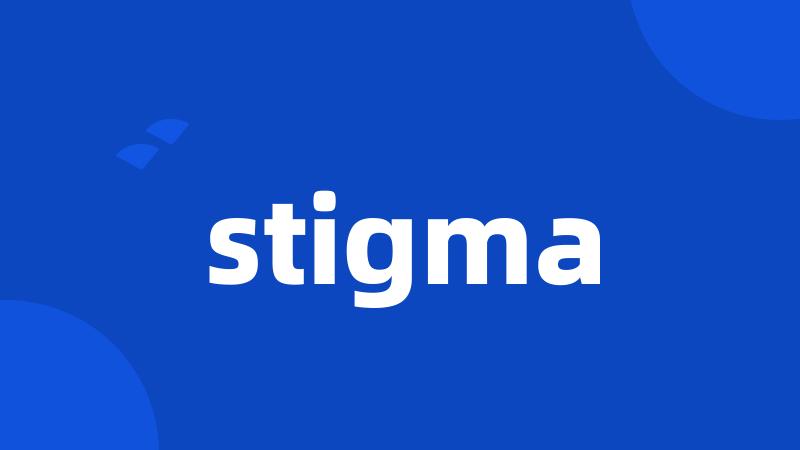 stigma