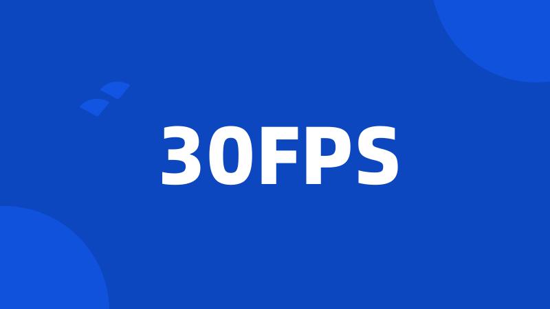 30FPS