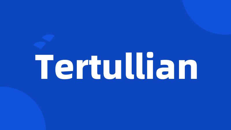 Tertullian