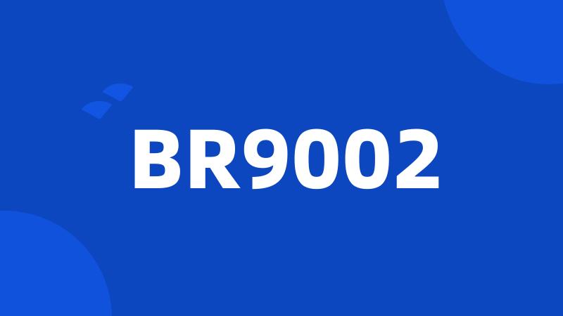 BR9002