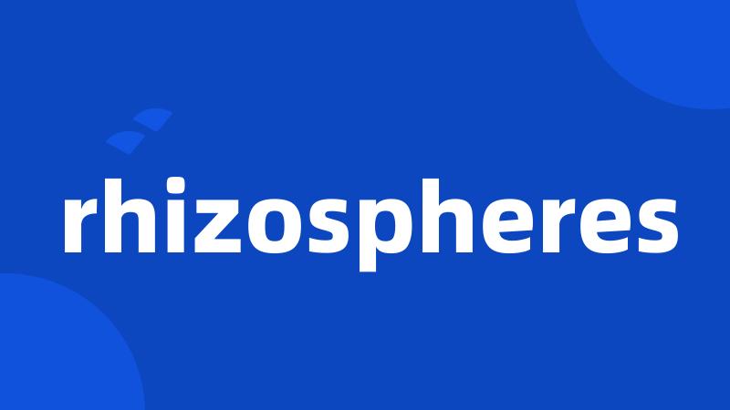 rhizospheres