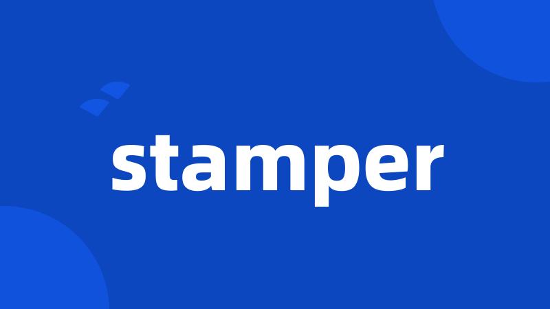 stamper