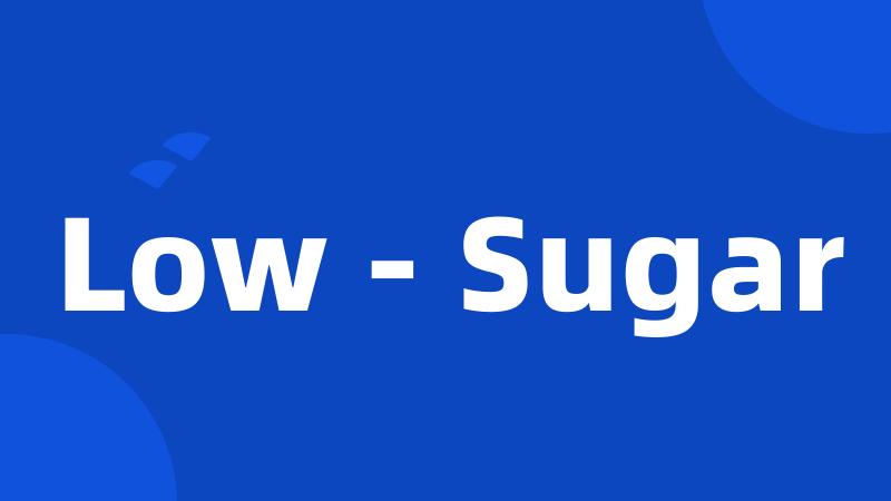 Low - Sugar