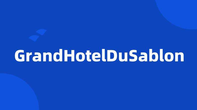 GrandHotelDuSablon