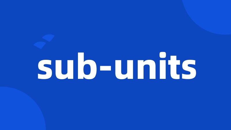 sub-units