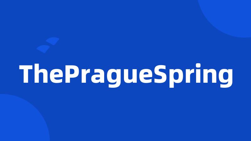 ThePragueSpring