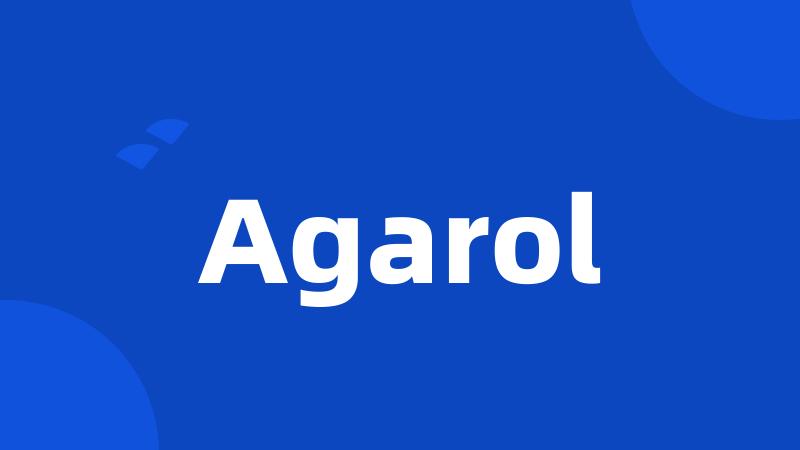 Agarol