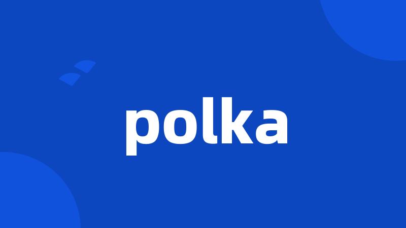 polka